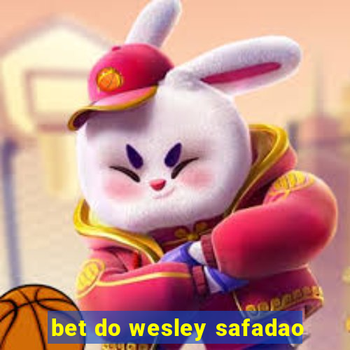 bet do wesley safadao